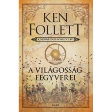 A világosság fegyverei - Kingsbridge-sorozat IV   -  Londoni Készleten